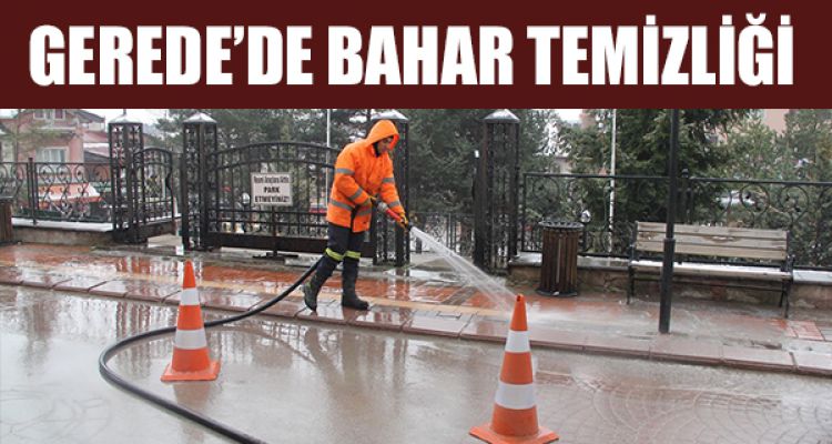 GEREDE'DE BAHAR TEMİZLİĞİ