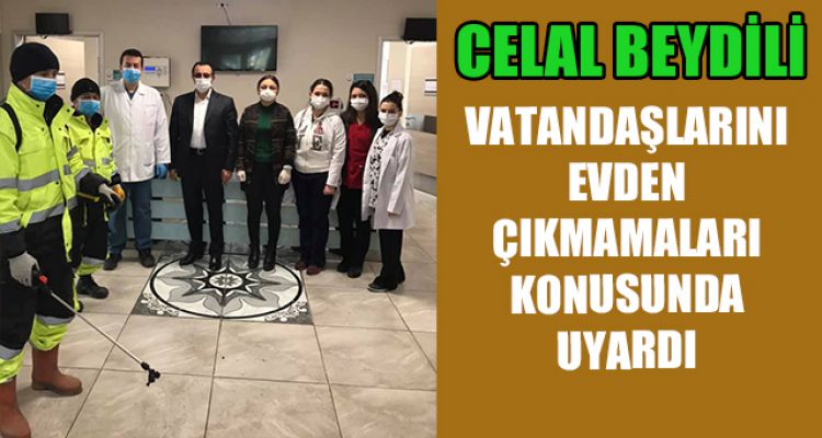 VATANDAŞLARINI EVDEN ÇIKAMAMALARI KONUSUNDA UYARD