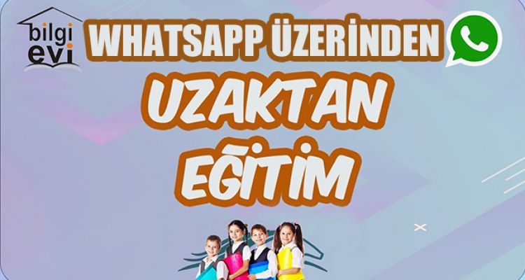 WHATSAPP ÜZERİNDEN UZAK EĞİTİM