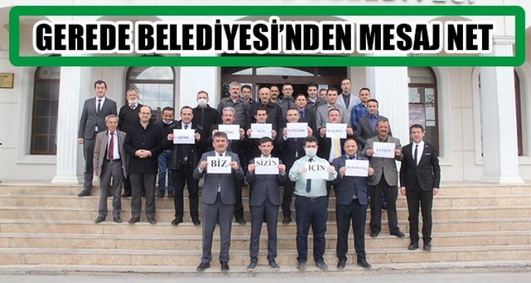 GEREDE BELEDİYESİ'NDEN MESAJ NET ‘EVDE KALIN'