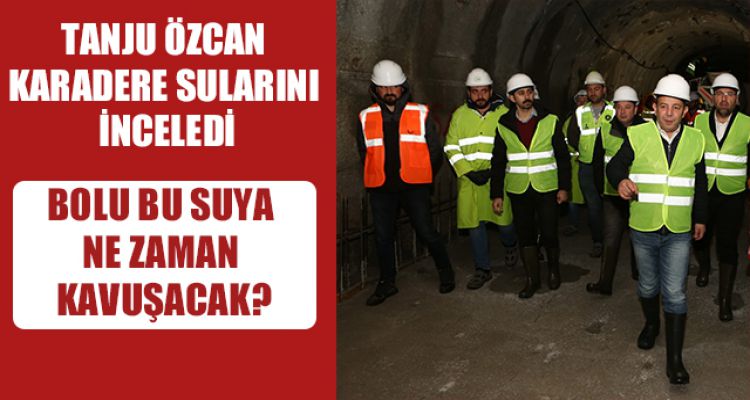 TANJU ÖZCAN KARADERE SULARINI İNCELEDİ