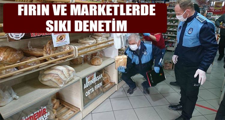 FIRIN VE MARKETLERE DENETİM