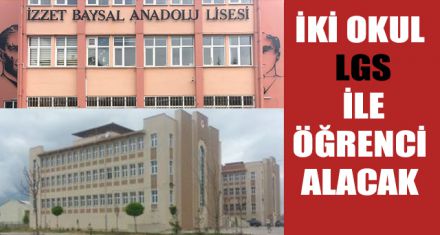 İKİ OKUL LGS İLE ÖĞRENCİ ALACAK
