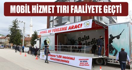 MOBİL HİZMET TIRI FAALİYETE GEÇTİ