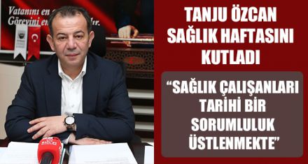 TANJU ÖZCAN SAĞLIK HAFTASINI KUTLADI