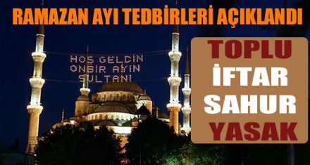 BAKANLIKTAN RAMAZAN TEDBİRLERİ