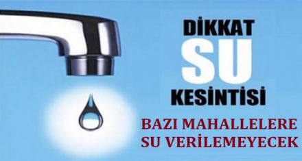 GECE YARISINA KADAR SU VERİLEMEYECEK 