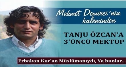 TANJU ÖZCAN'A 3'ÜNCÜ MEKTUP