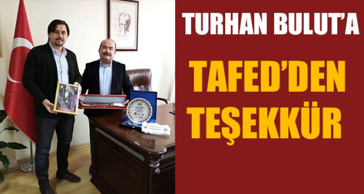 TURHAN BULUT'A TAFED'DEN TEŞEKKÜR