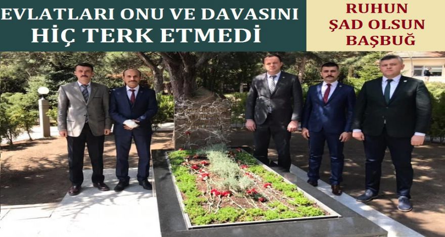 EVLATLARI ONU VE DAVASINI HİÇ TERK ETMEDİ