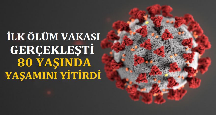 80 YAŞINDA KORONADAN HAYATINI KAYBETTİ