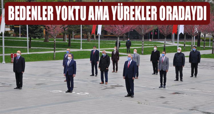 BEDENLER YOKTU AMA YÜREKLER ORADAYDI