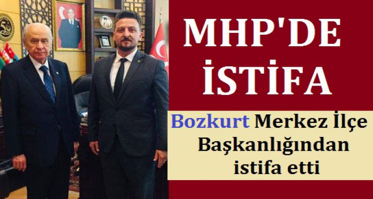BOZKURT İSTİFA ETTİ
