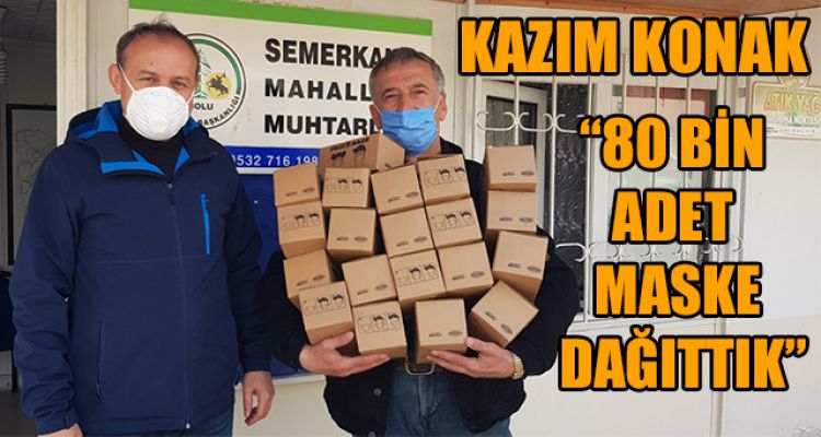 KONAK; “HER MAHALLEYE MASKE DAĞITTIK”