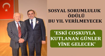 BU YIL SOSYAL SORUMLULUK ÖDÜLÜ YOK 