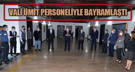  VALİ AHMET ÜMİT PERSONELİYLE BAYRAMLAŞTI