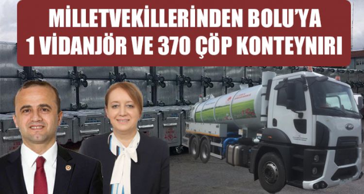 MİLLETVEKİLLERİNDEN 1 VİDANJÖR VE 370 ÇÖP KONTEYNIRI