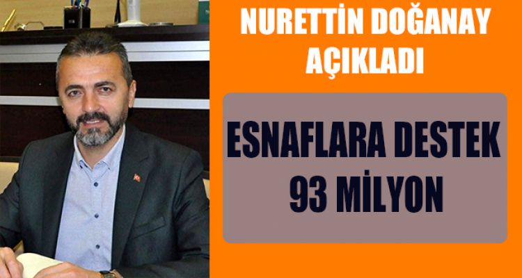 ESNAFLARA DESTEK 93 MİLYON
