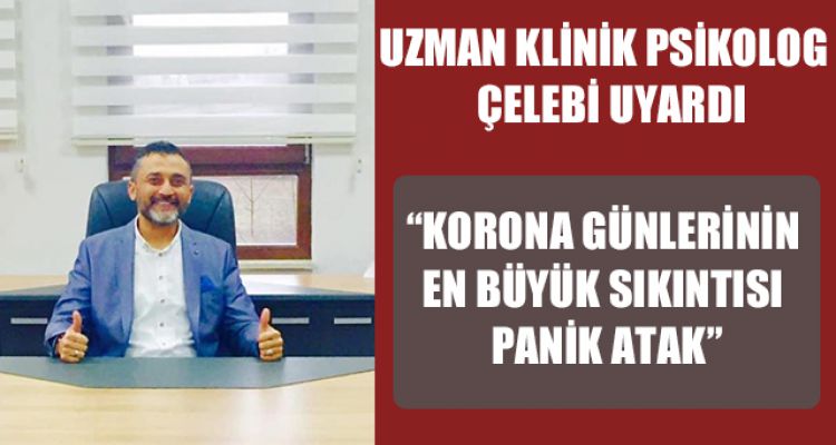 UZMAN KLİNİK PSİKOLOG KEMAL HİLMİ ÇELEBİ UYARDI