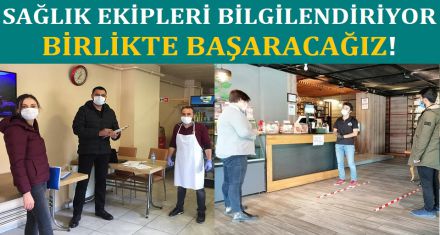 SAĞLIK EKİPLERİ BİLGİLENDİRİYOR