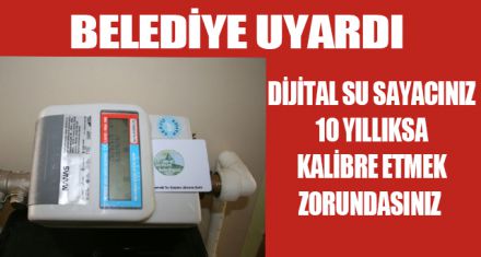 DİJİTAL SU SAYAÇLARI KALİBRE EDİLECEK