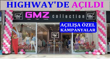 GMZ COLLECTION HIGHWAY'DE AÇILDI