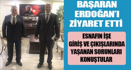 BAŞARAN ERDOĞAN'I ZİYARET ETTİ  
