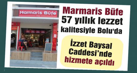 Marmaris Büfe 57 yıllık lezzet kalitesiyle Bolu'da 