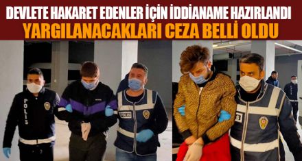 İDDİANAME HAZIR YARGILANACAKLARI CEZA BELLİ OLDU