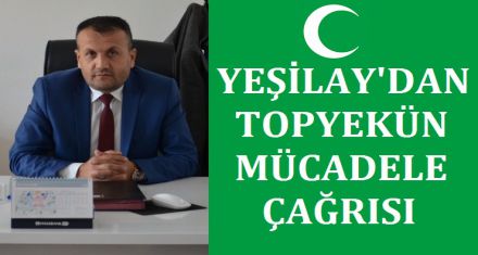 YEŞİLAY'DAN TOPYEKÜN MÜCADELE ÇAĞRISI