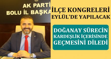 AK PARTİ KONGRELERİ EYLÜL'DE 