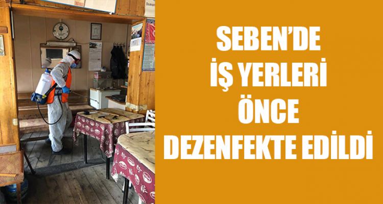 İŞ YERLERİ DEZENFEKTE EDİLDİ