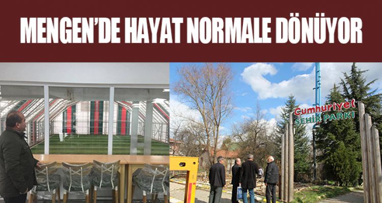 MENGEN'DE HAYAT NORMALE DÖNÜYOR