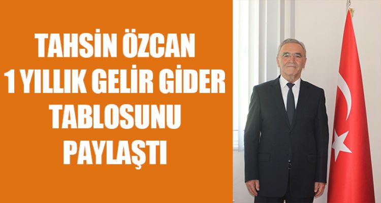 TAHSİN ÖZCAN'DAN ŞEFFAF BELEDİYECİLİK ÖRNEĞİ