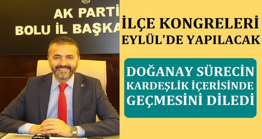 AK PARTİ KONGRELERİ EYLÜL'DE