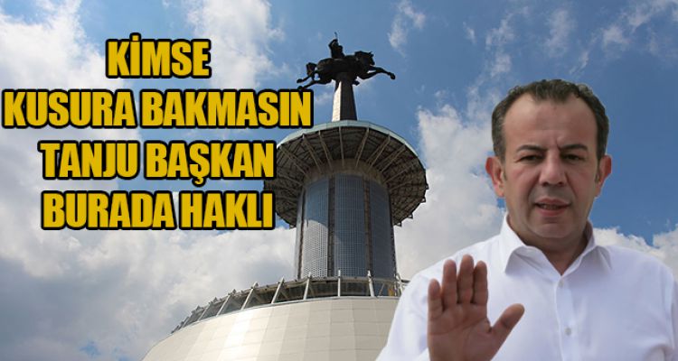 KİMSE KUSURA BAKMASIN TANJU BAŞKAN BURADA HAKLI
