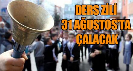 DERS ZİLİ 31 AĞUSTOS'TA ÇALACAK