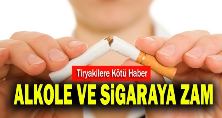 ALKOL VE SİGARAYA ZAM