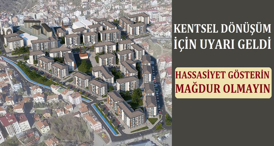 KENTSEL DÖNÜŞÜM İÇİN UYARI YAPILDI