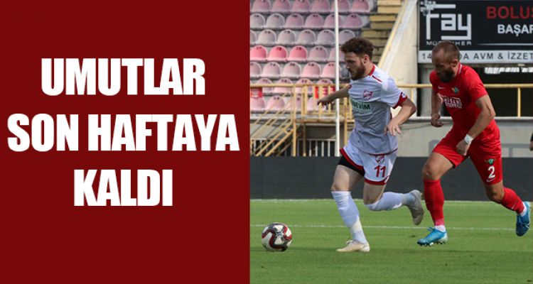 UMUTLAR SON HAFTAYA KALDI