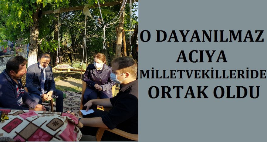 O DAYANILMAZ ACIYA VEKİLLER DE ORTAK OLDU