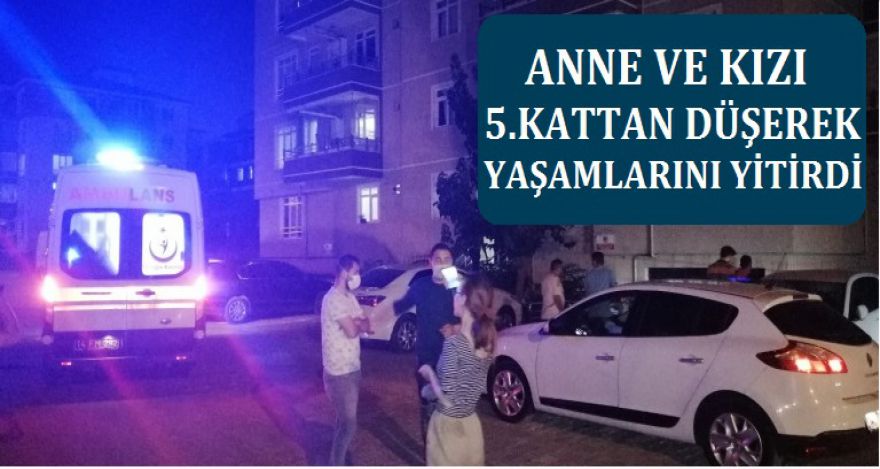 ANNE VE KIZI YAŞAMINI YİTİRDİ