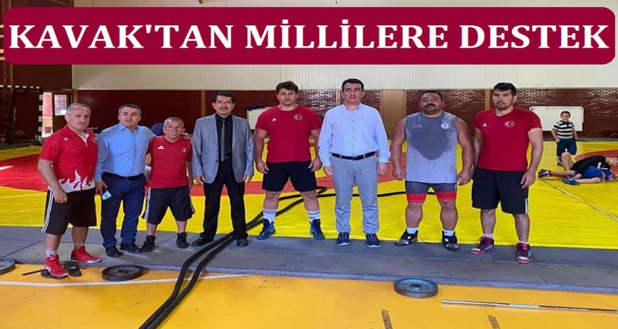 BAŞKAN KAVAK'TAN MİLLİLERE DESTEK