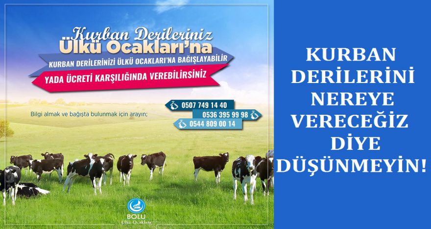 ÜLKÜ OCAKLARI KURBAN DERİLERİNE TALİP