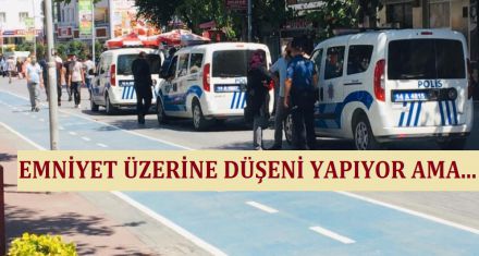 EMNİYET ÜZERİNE DÜŞENİ YAPIYOR!