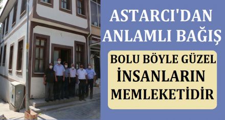ASTARCI'DAN ANLAMLI BAĞIŞ 