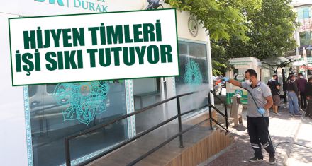  HİJYEN TİMLERİ İŞİ SIKI TUTUYOR