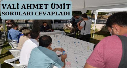 VALİ ÜMİT HERŞEYİ GAZETECİLERE ANLATTI 