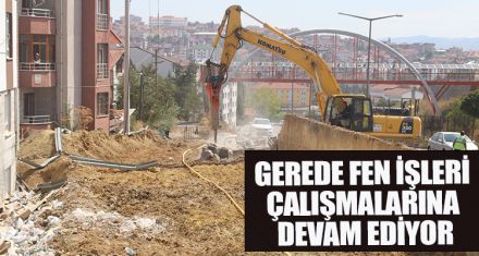 GEREDE FEN İŞLERİ ÇALIŞMALARINA DEVAM EDİYOR