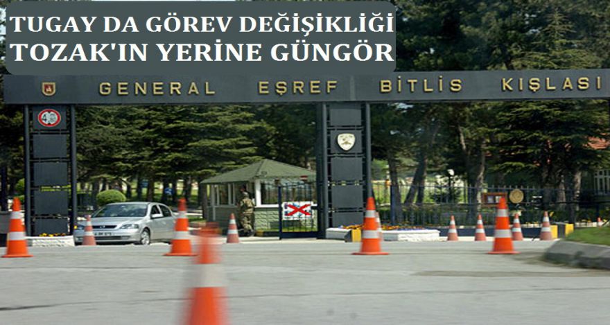 TUGAY KOMUTANI DEĞİŞTİ